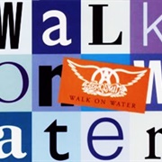 Walk on Water - Aerosmith