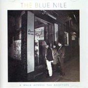 A Walk Across the Rooftops - The Blue Nile