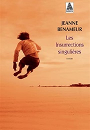 Les Insurrections Singulières (Jeanne Benameur)