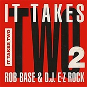 'It Takes Two' by Rob Base and DJ E-Z Rock