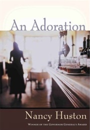 An Adoration (Nancy Huston)