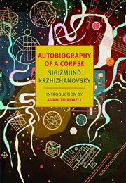 Autobiography of a Corpse (Sigizmund Krzhizhanovsky)