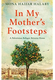 In My Mother's Footsteps (Mona Hajjar Halaby)