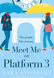 Meet Me on Platform 3 (Zara Stoneley)