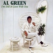 I'm Still in Love With You - Al Green