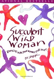 Succulent Wild Woman (S.A.R.K.)