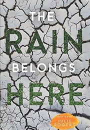 The Rain Belongs Here (Julie Rogers)