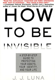 How to Be Invisible (J. J. Luna)