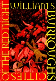 Cities of the Red Night (William S. Burroughs)