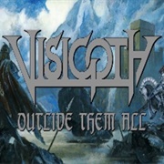 "Outlive Them All" by Visigoth