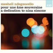 Pour Une Ame Souveraine -- A Dedication to Nina Simone (Meshell Ndegeocello, 2012)