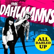 The Dahlmanns - All Dahled Up