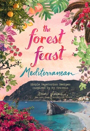 The Forest Feast: Mediterranean Simple Vegetarian Recipes (Erin Gleeson)
