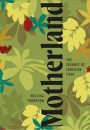 Motherland: A Jamaican Cookbook (Melissa Thompson)