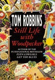 Still Life With Woodpecker (Tom Robbins)