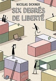 Six Degrés De Liberté (Nicolas Dickner)