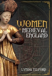Women in Medieval England (Lynda Telford)