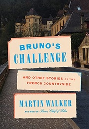 Bruno's Challenge and Other Stories of the French Countryside (Martin Walker)