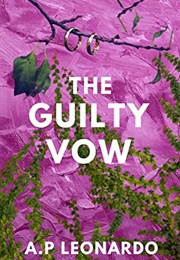 The Guilty Vow (A.P. Leonardo)