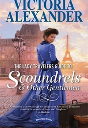 The Lady Travelers Guide to Scoundrels & Other Gentlemen (Victoria Alexander)