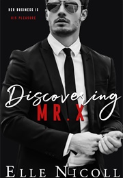 Discovering Mr. X (Elle Nicoll)