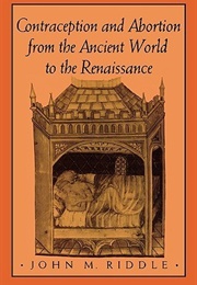 Contraception and Abortion From the Ancient World to the Renaissance (John M. Riddle)