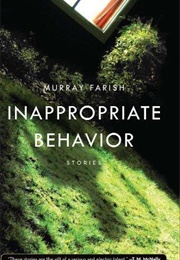 Inappropriate Behavior (Murray Farish)