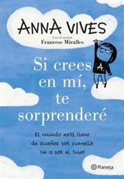 Si Crees En Mí, Te Sorprenderé (Anna Vives & Francesc Miralles)