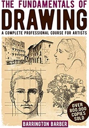 The Fundamentals of Drawing (Barrington Barber)