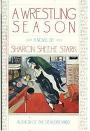 A Wrestling Season (Sharon Sheehe Stark)