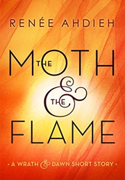 The Moth & the Flame (Renee Ahdieh)