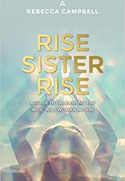 Rise Sister Rise (Rebecca Campbell)