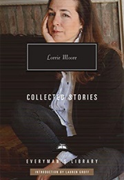 Collected Stories (Lorrie Moore)