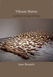 Vibrant Matter (Jane Bennett)