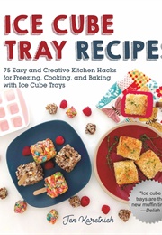 Ice Cube Tray Recipes (Jen Karetnick)