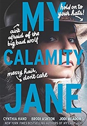 My Calamity Jane (Cynthia Hand, Brodi Ashton & Jodi Meadows)