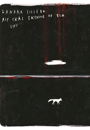 Alt Skal Skinne Og Blø (Sandra Lillebø)