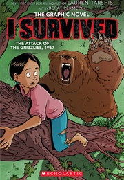 I Survived the Attack of the Grizzlies, 1967: A Graphic Novel (Georgia Ball, Lauren Tarshis)