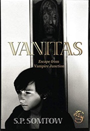 Vanitas: Escape From Vampire Junction (S.P. Somtow)