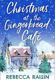 Christmas at the Gingerbread Café (Rebecca Raisin)