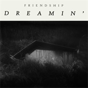 Friendship - Dreamin'