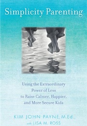 Simplicity Parenting (Kim John Payne)