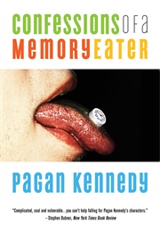 Confessions of a Memory Eater (Pagan Kennedy)