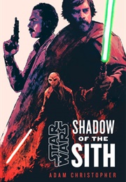 Star Wars: Shadow of the Sith (Adam Christopher)