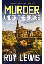 Murder Under the Bridge (Roy Lewis)