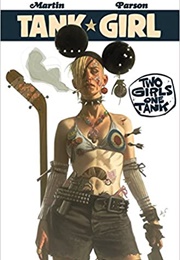 Tank Girl: Two Girls One Tank (Alan C. Martin)