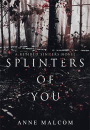 Splinters of You (Anne Malcom)