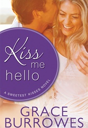 Kiss Me Hello (Grace Burrowes)
