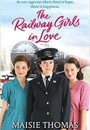 The Railway Girls in Love (Maisie Thomas)