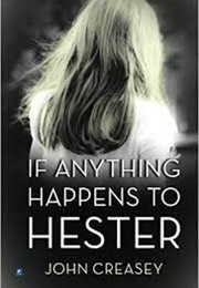 If Anything Happens to Hester (John Creasey)